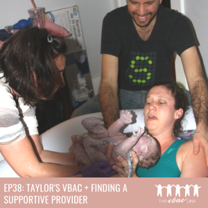 45 Taylor's VBAC + Finding a Good Provider