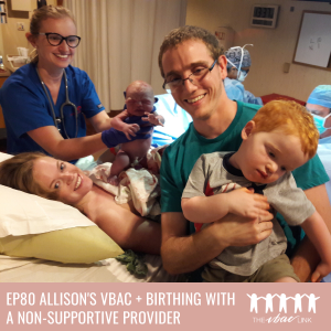 101 Allison's VBAC + Birthing with a Non-Supportive Provider