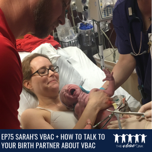 94 Sarah's VBAC + How to Talk to Your Birth Partner About VBAC