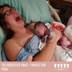 135 Rebecca's VBAC + Travel for VBAC