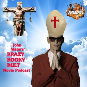 John Waters Krazy Kooky Kult Movie Podcast - Episode 2