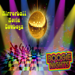 Mirrorball Movie Cowboys S1, EP1 - Boogie Nights
