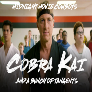 Cobra Kai and a Bunch of Tangents