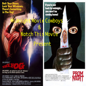 The Fog and Prom Night (with Watch this Movie)