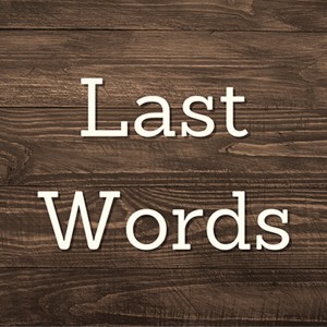2-27-22 Last Words (David Smith)