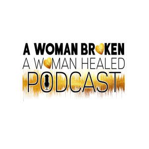 A Woman Broken and Woman Healed Podcast (Marriage & Social Media)