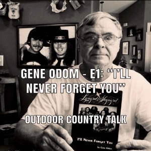 Gene Odom - E1: “I’ll Never Forget You”