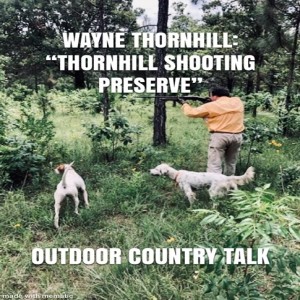 Wayne Thornhill: “Thornhill Shooting Preserve”