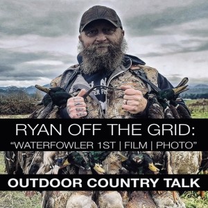 Ryan Off The Grid: “Waterfowler 1st | Film | Photo”