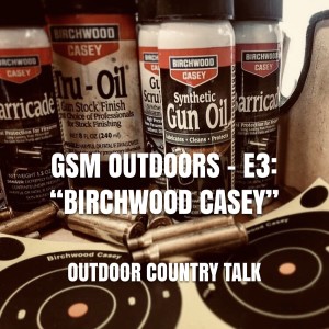 GSM Outdoors - E3: “Birchwood Casey”