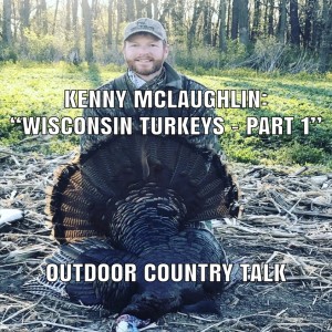 Kenny McLaughlin: “Wisconsin Turkeys - Part 1”