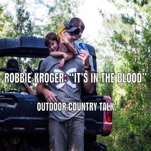 Robbie Kroger: "It's in the Blood"