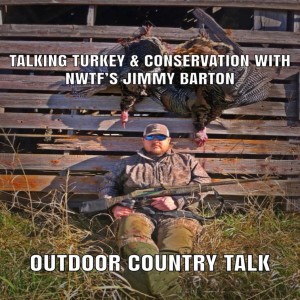 Talking Turkey & Conservation with NWTF's Jimmy Barton