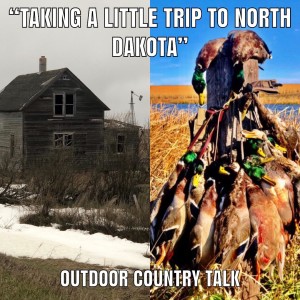 "Taking a Little Trip to North Dakota"