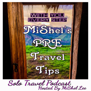 018 - MiShel's PRE Travel Tips