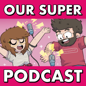 Episode 11: Our Super 2019! (We're back!!!)