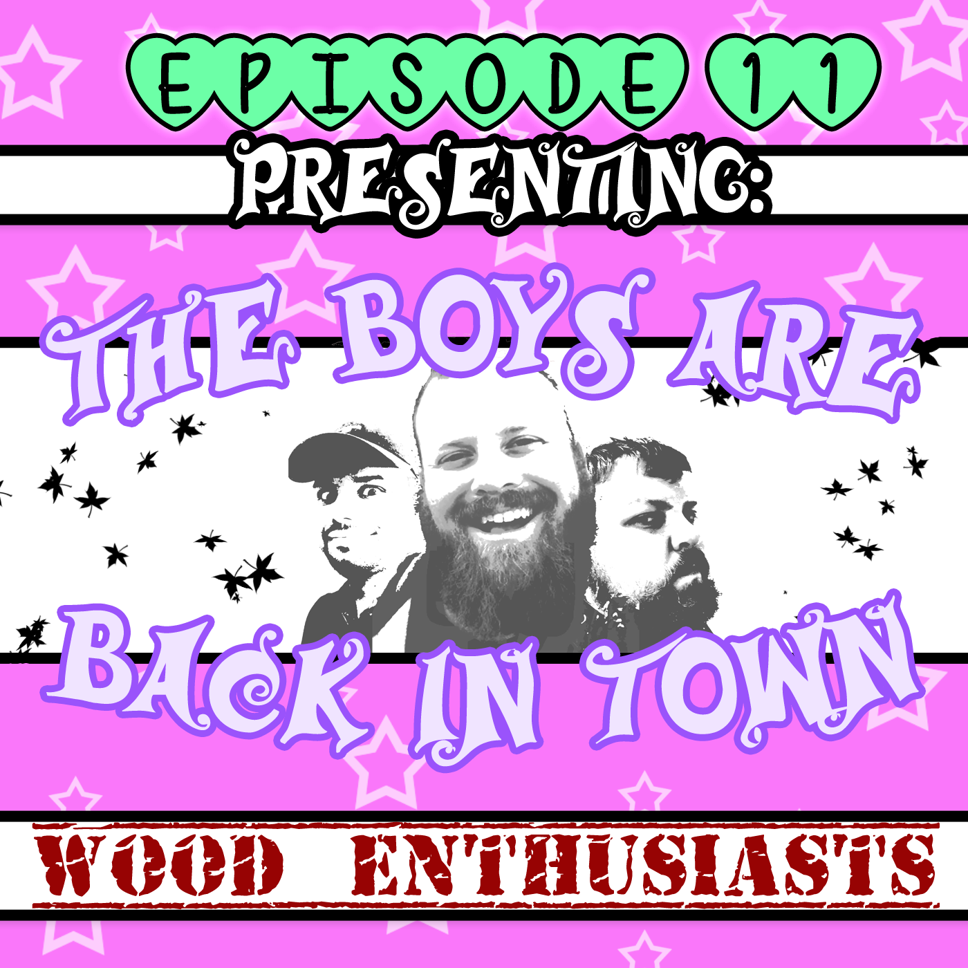 Episode 11 - The Boys are Back inTown