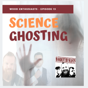 Episode13 - Science Ghosting