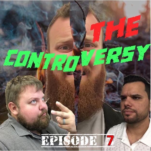 Episode 7 - The Controversy
