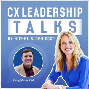 #16 Navigating the CX landscape: Strategies for successful leaders with CXPA’s CEO Greg Melia, CAE