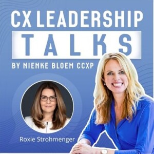 #30 World-Class CX Transformation: Navigate these 6 key elements for success with Roxie Strohmenger