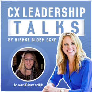 #17 Crafting CX careers: Trends, traits, and triumphs with Jo van Riemsdijk, CX Recruitment Specialist