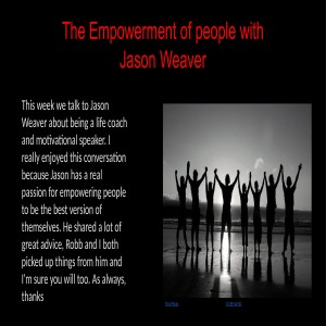 The Empowerment of People with Jason Weaver