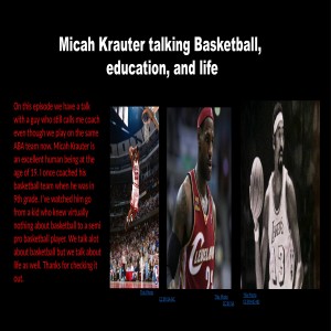 Micah Krauter talking Basketball, education, and life