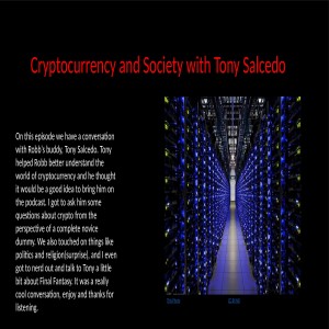 Cryptocurrency and Society with Tony Salcedo