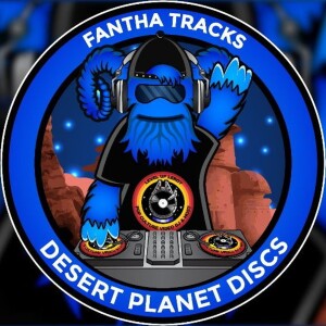 Desert Planet Discs Track 33: Mae the Force be with you