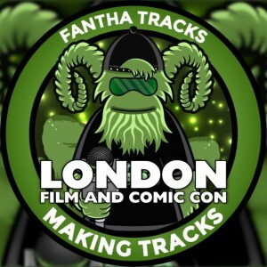 Making Tracks at London Film and Comic Con 2024: With Peter MacDonald and Madelyn Most