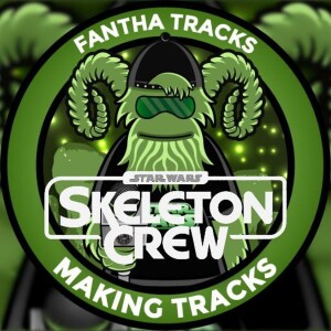 Making Tracks Episode 210: Star Wars Cluster One: With the cast of Skeleton Crew