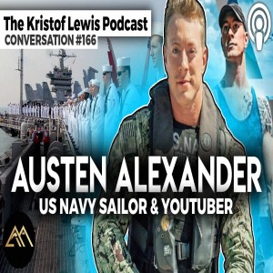 Conversation #166 (ep.288) - Austen Alexander - Active Duty Navy & YouTuber