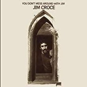 Episode 235:  Jim Croce / You Don't Mess Around With Jim