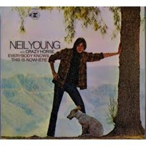 Episode 129: Neil Young & Crazy Horse / Everybody Knows this is Nowhere: 