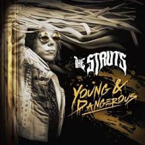 Episode 187:  The Struts / Young and Dangerous