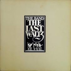 Episode 97: The Band / The Last Waltz