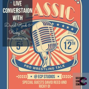 Wrestling Talk with David Reed and Ricky O!
