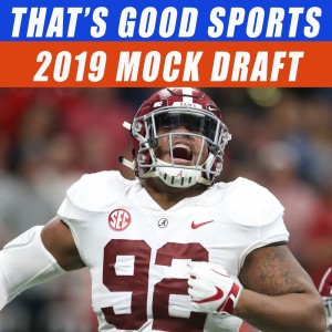 NFL Mock Draft 2019 (The Only One That Matters)