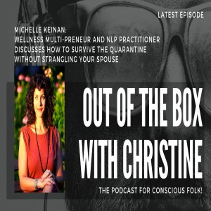 HOW TO SURVIVE THE QUARANTINE WITHOUT STRANGLING YOUR SPOUSE WITH MICHELLE KEINAN