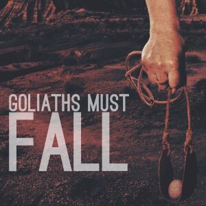 Goliaths Must Fall