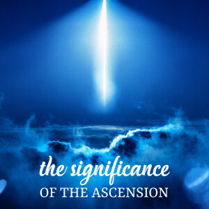 The Significance of the Ascension | Sermon by Pastor Sid Chatterjee