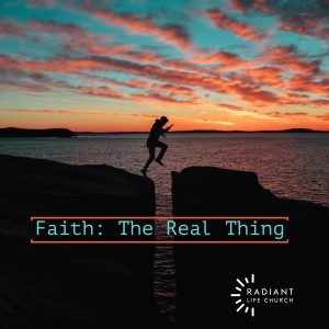 Faith: The Real Thing