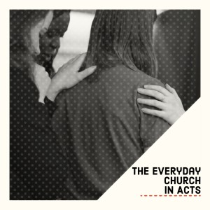The Everyday Church in Acts