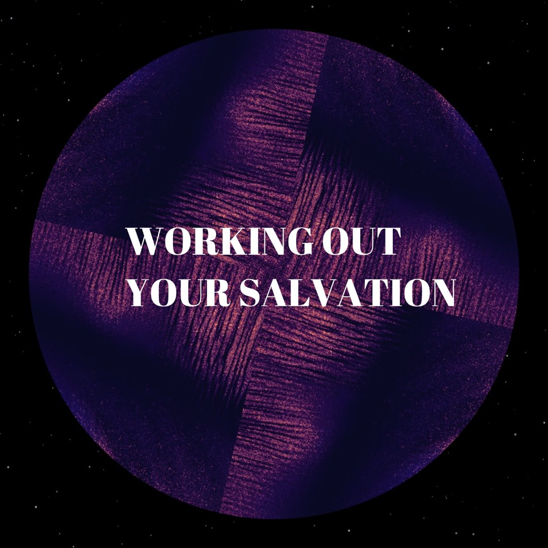 Growth: Working Out Your Salvation