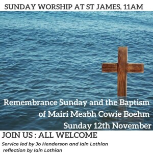November 12th 2023: Remembrance Sunday & Baptism of Mairi Meabh Cowie Boehm