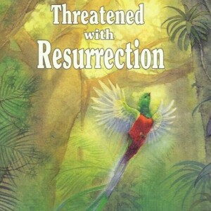 Sunday April 14th 2024 “Threatened with Resurrection”