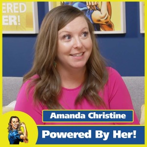 Powered By Her! -  Amanda Christine - S02E17 (Video)