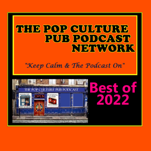 The Best of 2022: THE POP CULTURE PUB PODCAST