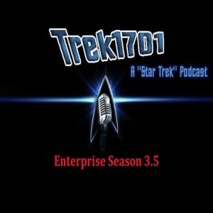 TREK1701: Enterprise Season 3.5